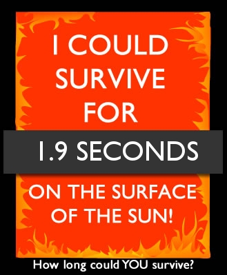 How long could you survive on the surface of the sun?